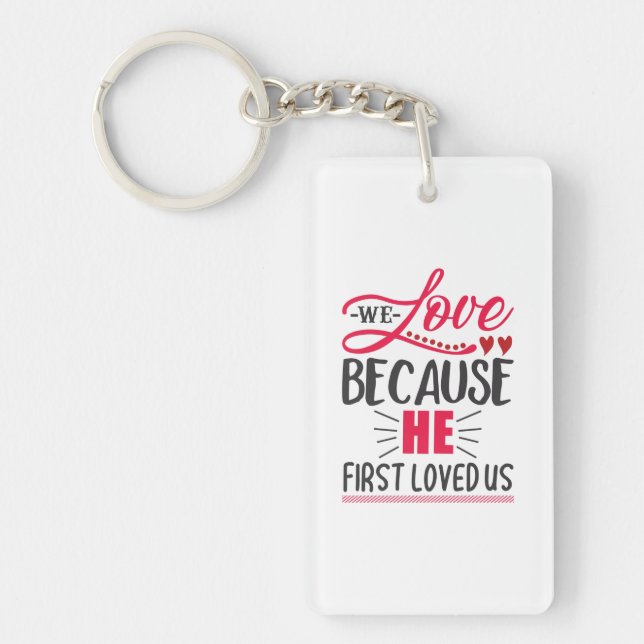 Couple Gift We Love Because He First Loved Us Keychain (Front)