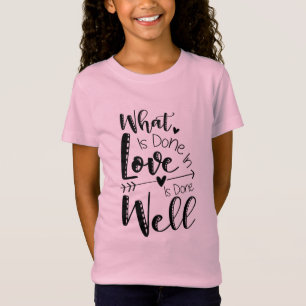 Couple Gift What Is Done In Love T-Shirt