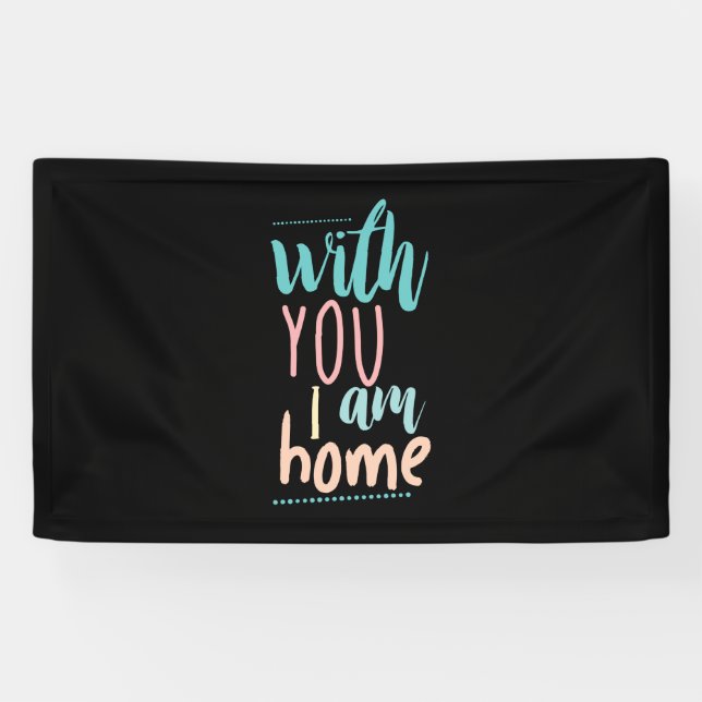 Couple Gift With You I Am Home Banner (Horizontal)