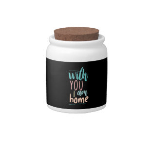 Couple Gift With You I Am Home Candy Jar