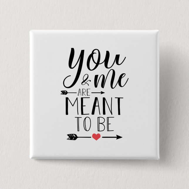 Couple Gift You And Me Are Meant To Be Button (Front)