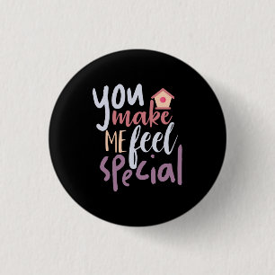 Couple Gift You Make Me Feel Special Button