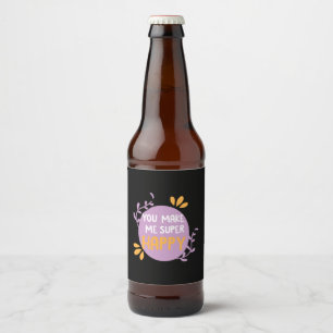 Couple Gift You Make Me Super Happy Beer Bottle Label