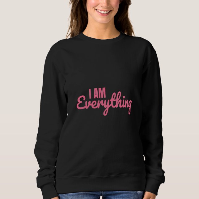 Couple Matching I have everything I need  I am eve Sweatshirt (Front)