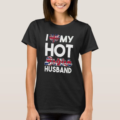 Couple Matching Uk Citizen I Love My Hot British H T_Shirt