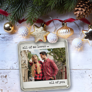 Couple Photo All of Me Loves All of You Modern Metal Ornament