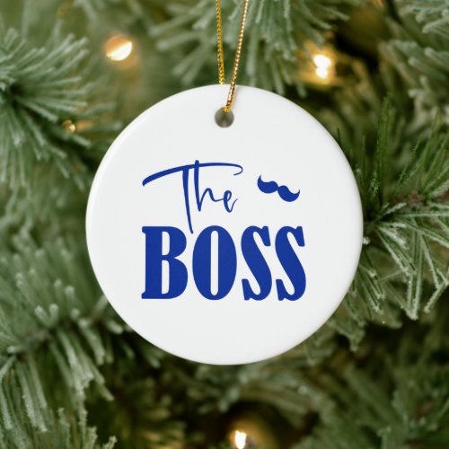 Couple quotes The boss and the real boss Ceramic Ornament