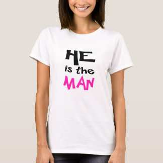 Couple Shirt- He is the Man T-Shirt