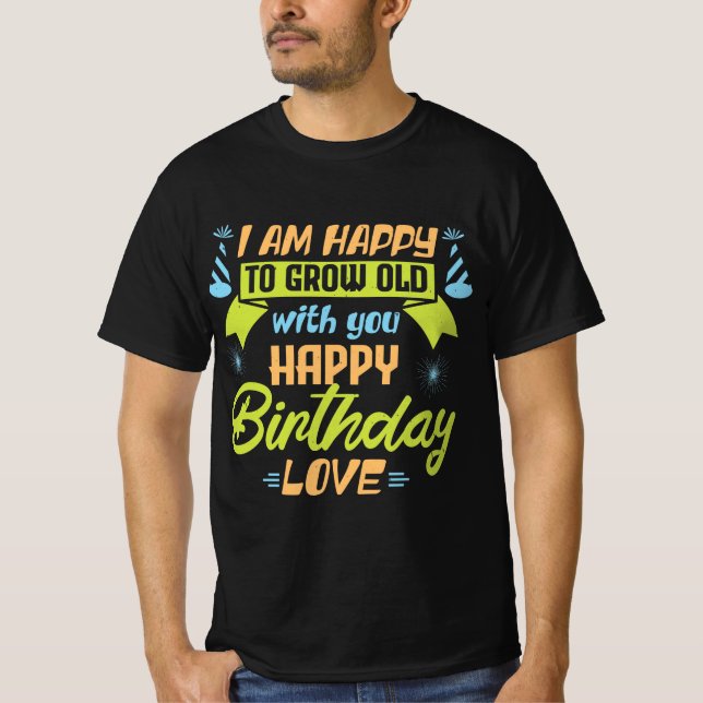 Couples get old together in love gift T-Shirt (Front)