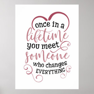 Couples Gift Once In A Lifetime You Meet Someone Poster