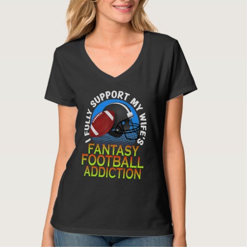 Couples I Support My Wifes Fantasy Football Addict T_Shirt