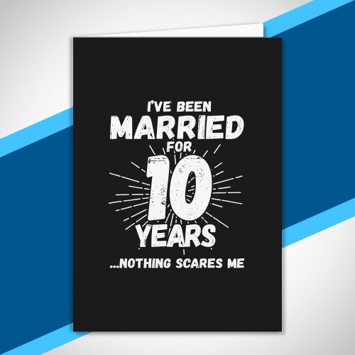 Couples Married 10 Years Funny 10th Anniversary Card