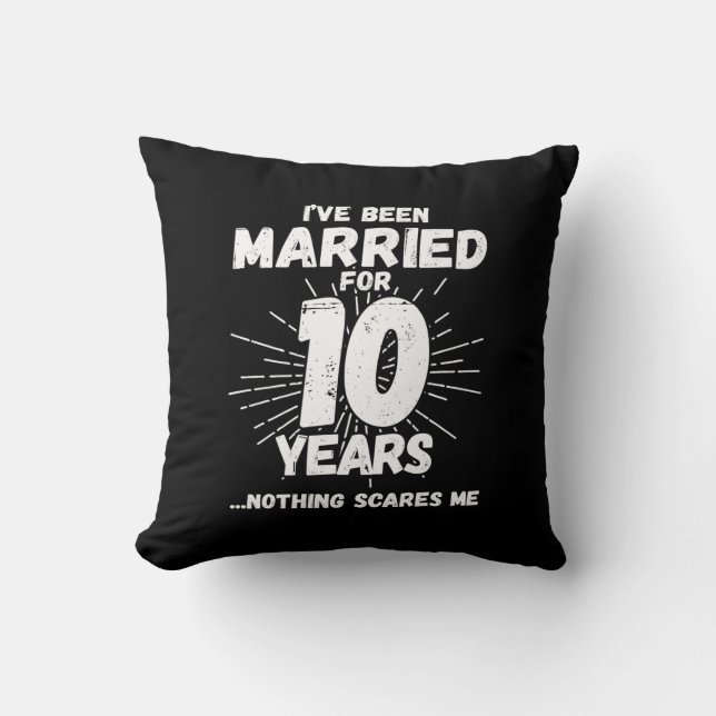 Couples Married 10 Years Funny 10th Anniversary Throw Pillow (Front)