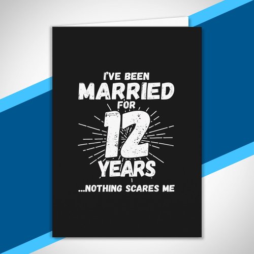 Couples Married 12 Years Funny 12th Anniversary Card