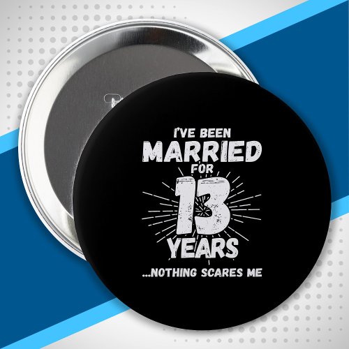 Couples Married 13 Years Funny 13th Anniversary Button