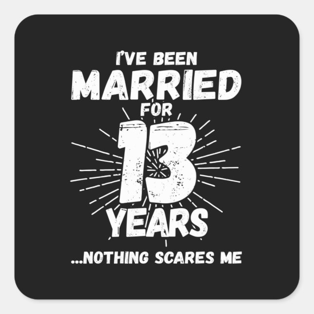 Couples Married 13 Years Funny 13th Anniversary Square Sticker (Front)