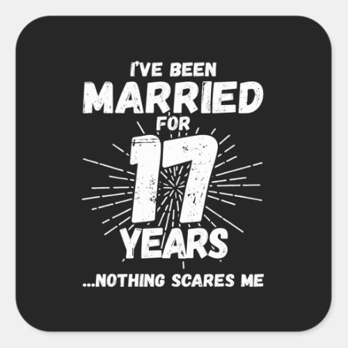 Couples Married 17 Years Funny 17th Anniversary Square Sticker