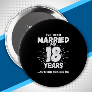 Couples Married 18 Years Funny 18th Anniversary Button
