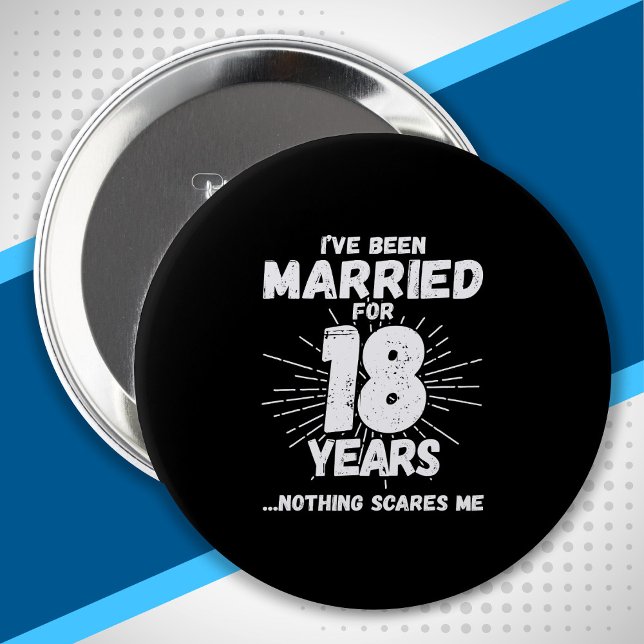Couples Married 18 Years Funny 18th Anniversary Button (Creator Uploaded)