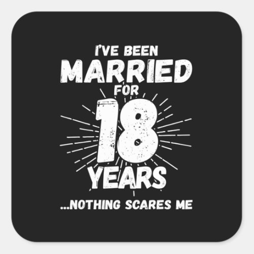 Couples Married 18 Years Funny 18th Anniversary Square Sticker