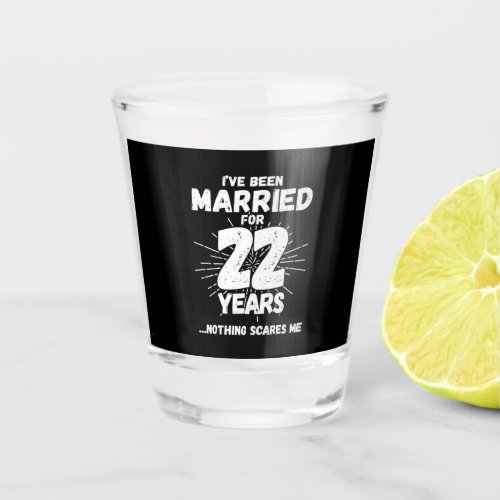 Couples Married 22 Years Funny 22nd Anniversary Shot Glass