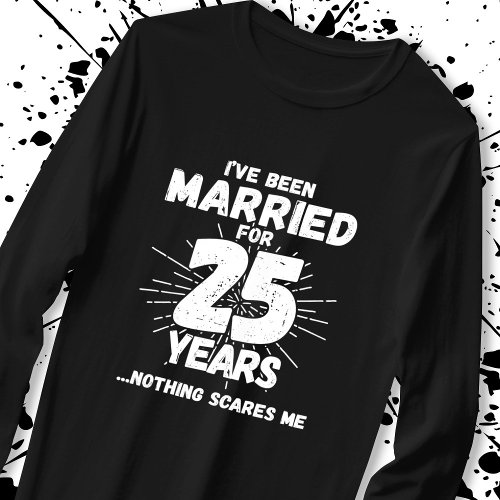 Couples Married 25 Years Funny 25th Anniversary T_Shirt