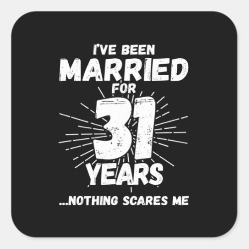 Couples Married 31 Years Funny 31st Anniversary Square Sticker