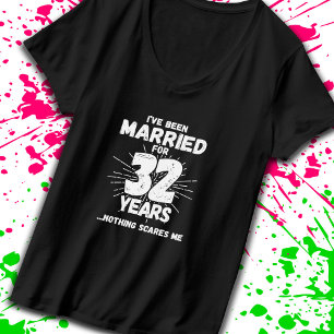 Couples Married 32 Years Funny 32nd Anniversary T-Shirt
