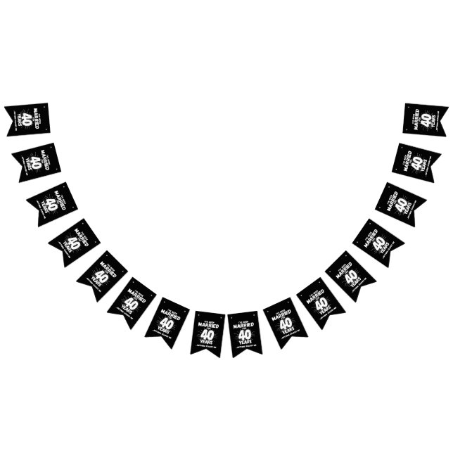 Couples Married 40 Years Funny 40th Anniversary Bunting Flags (All)