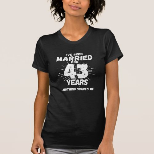 Couples Married 43 Years Funny 43rd Anniversary T_Shirt