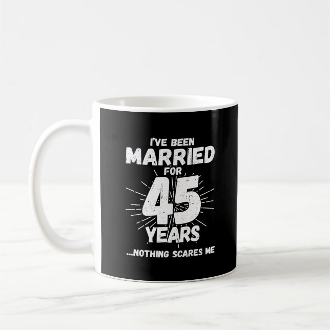 Couples Married 45 Years Funny 45th Anniversary Coffee Mug (Left)
