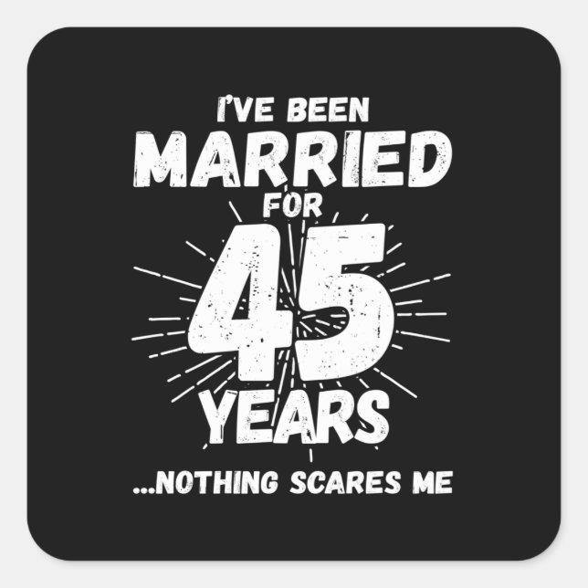 Couples Married 45 Years Funny 45th Anniversary Square Sticker (Front)