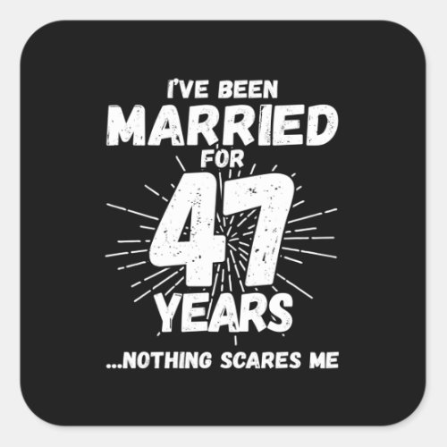 Couples Married 47 Years Funny 47th Anniversary Square Sticker