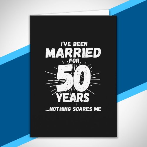 Couples Married 50 Years Funny 50th Anniversary Card