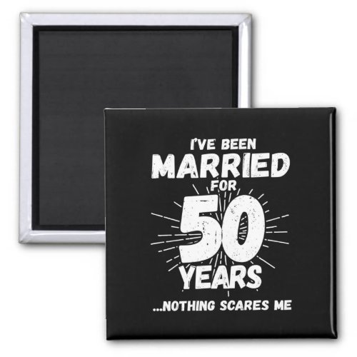 Couples Married 50 Years Funny 50th Anniversary Magnet