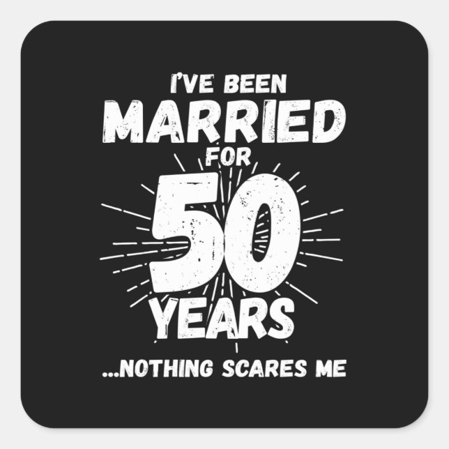 Couples Married 50 Years Funny 50th Anniversary Square Sticker (Front)