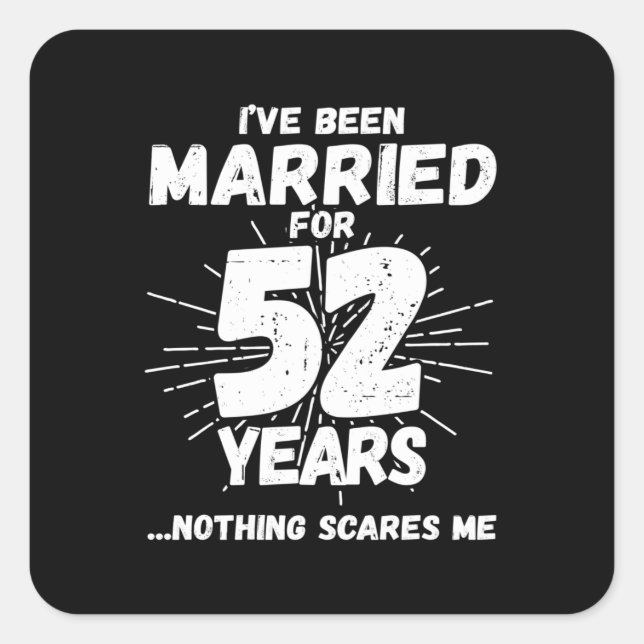 Couples Married 52 Years Funny 52nd Anniversary Square Sticker (Front)