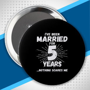 Couples Married 5 Years Funny 5th Anniversary Button