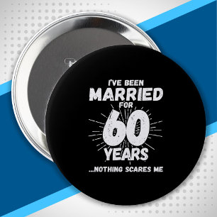 Couples Married 60 Years Funny 60th Anniversary Button