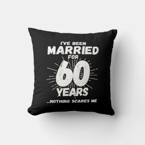 Couples Married 60 Years Funny 60th Anniversary Throw Pillow