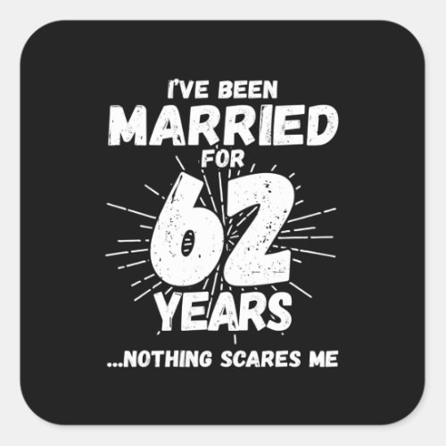 Couples Married 62 Years Funny 62nd Anniversary Square Sticker