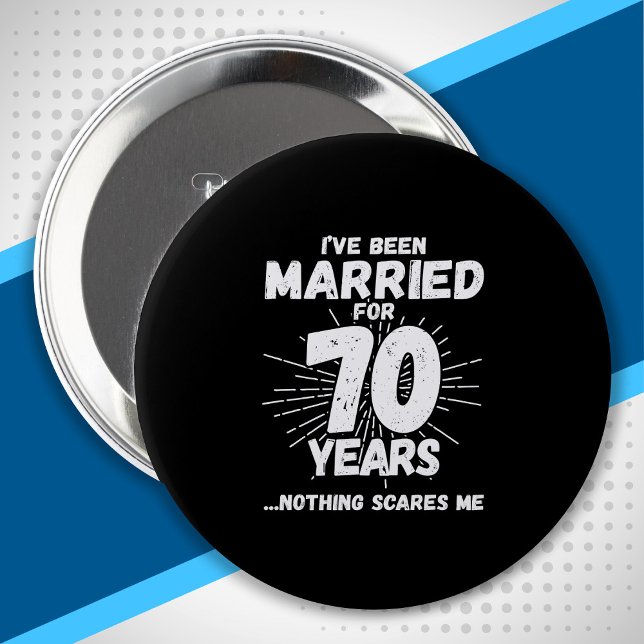 Couples Married 70 Years Funny 70th Anniversary Button (Creator Uploaded)