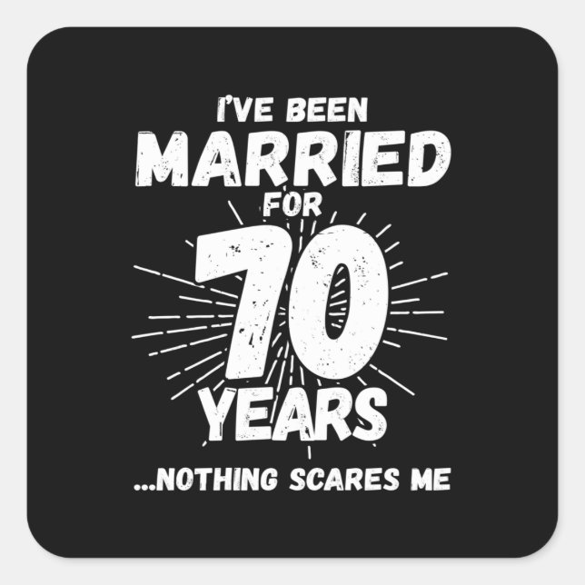 Couples Married 70 Years Funny 70th Anniversary Square Sticker (Front)
