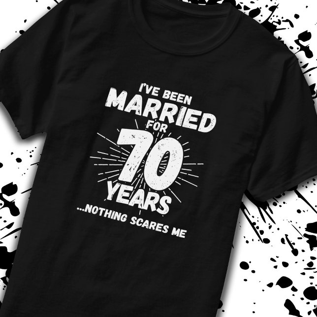 Couples Married 70 Years Funny 70th Anniversary T-Shirt (Creator Uploaded)
