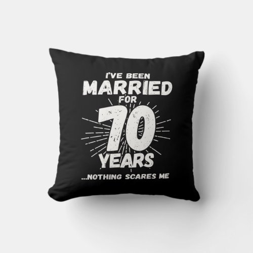 Couples Married 70 Years Funny 70th Anniversary Throw Pillow