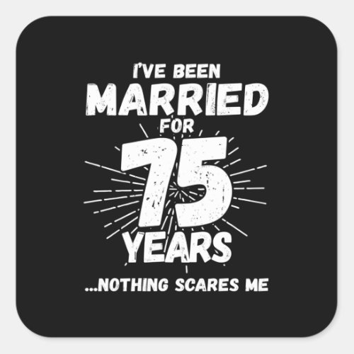 Couples Married 75 Years Funny 75th Anniversary Square Sticker