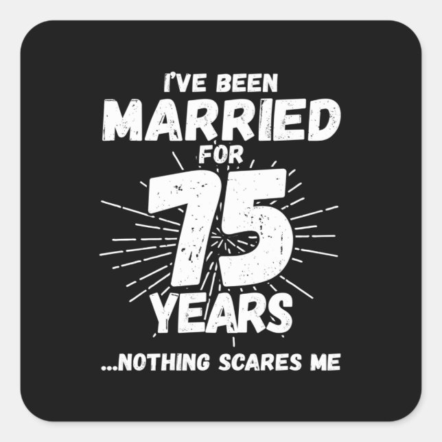 Couples Married 75 Years Funny 75th Anniversary Square Sticker (Front)