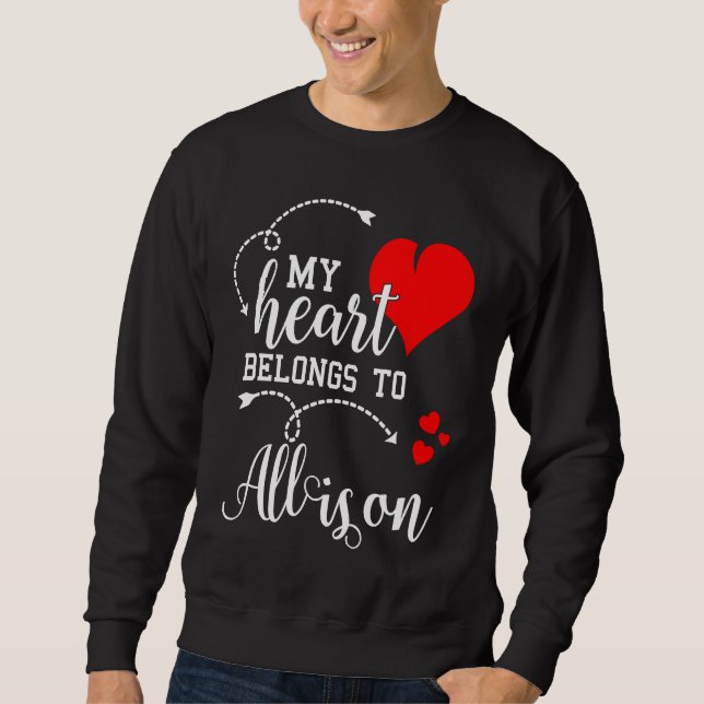 Couples Matching  My Heart Belong to Allison  My L Sweatshirt (Front)
