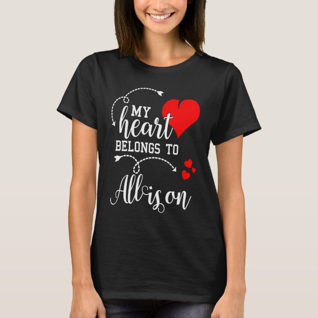 Couples Matching  My Heart Belong to Allison  My L T-Shirt (Front)