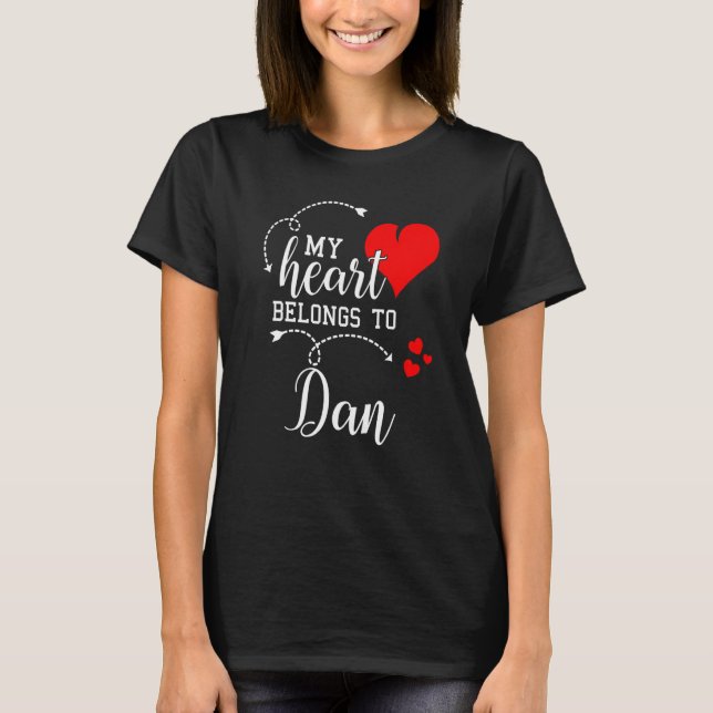 Couples Matching My Heart Belong to Dan My Love T-Shirt (Front)